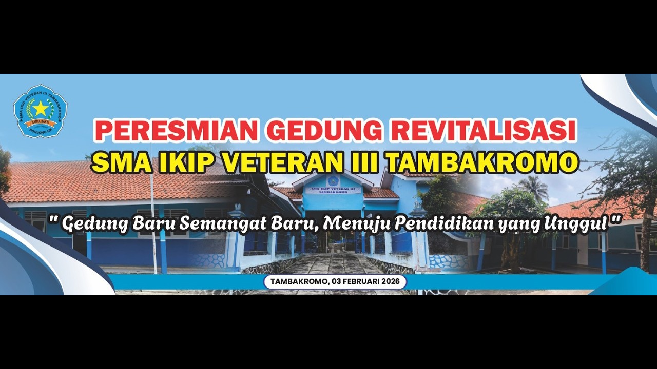 PERESMIAN GEDUNG REVITALISASI SMA IKIP VETERAN III TAMBAKROMO TAHUN 2025