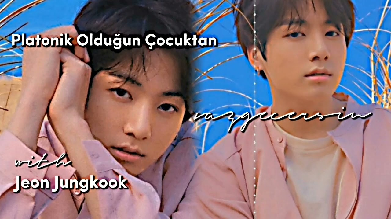 Platonik Olduğun Çocuktan Vazgeçersin||Jeon Jungkook ile Hayal Et
