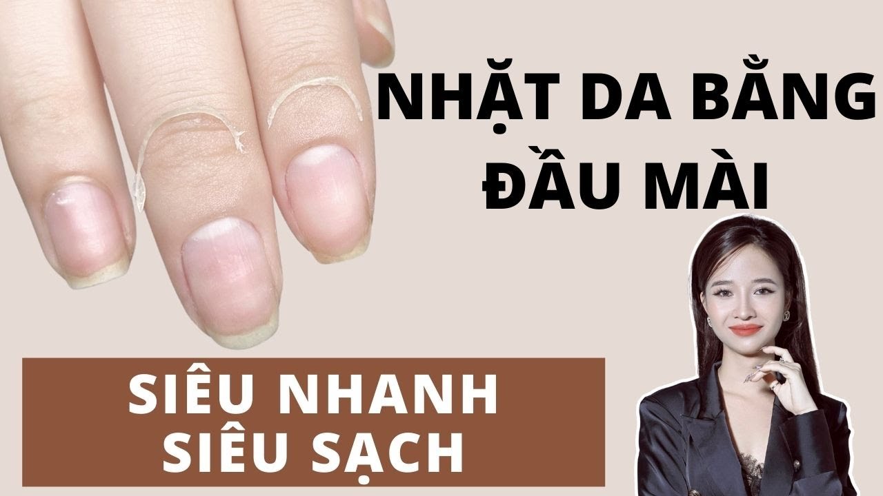 Nhặt da tay bằng đầu mài siêu sạch - nhanh