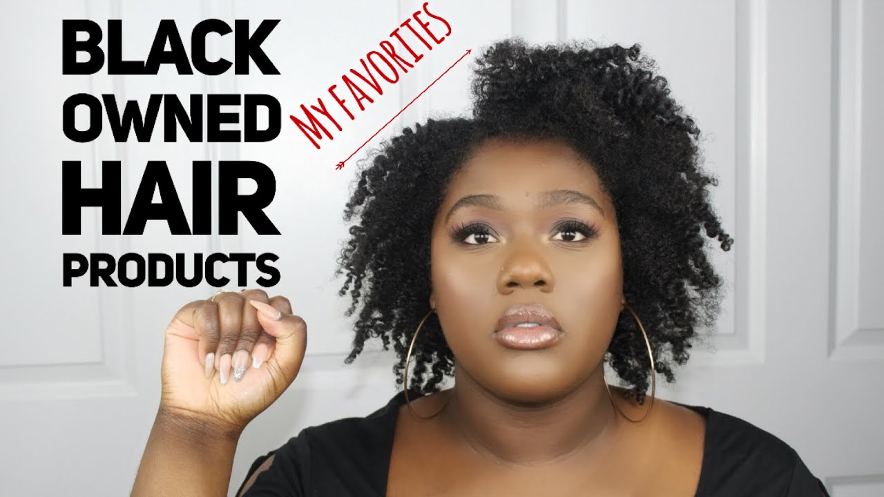 My Favorite BLACK OWNED Natural Hair Products and Brands!