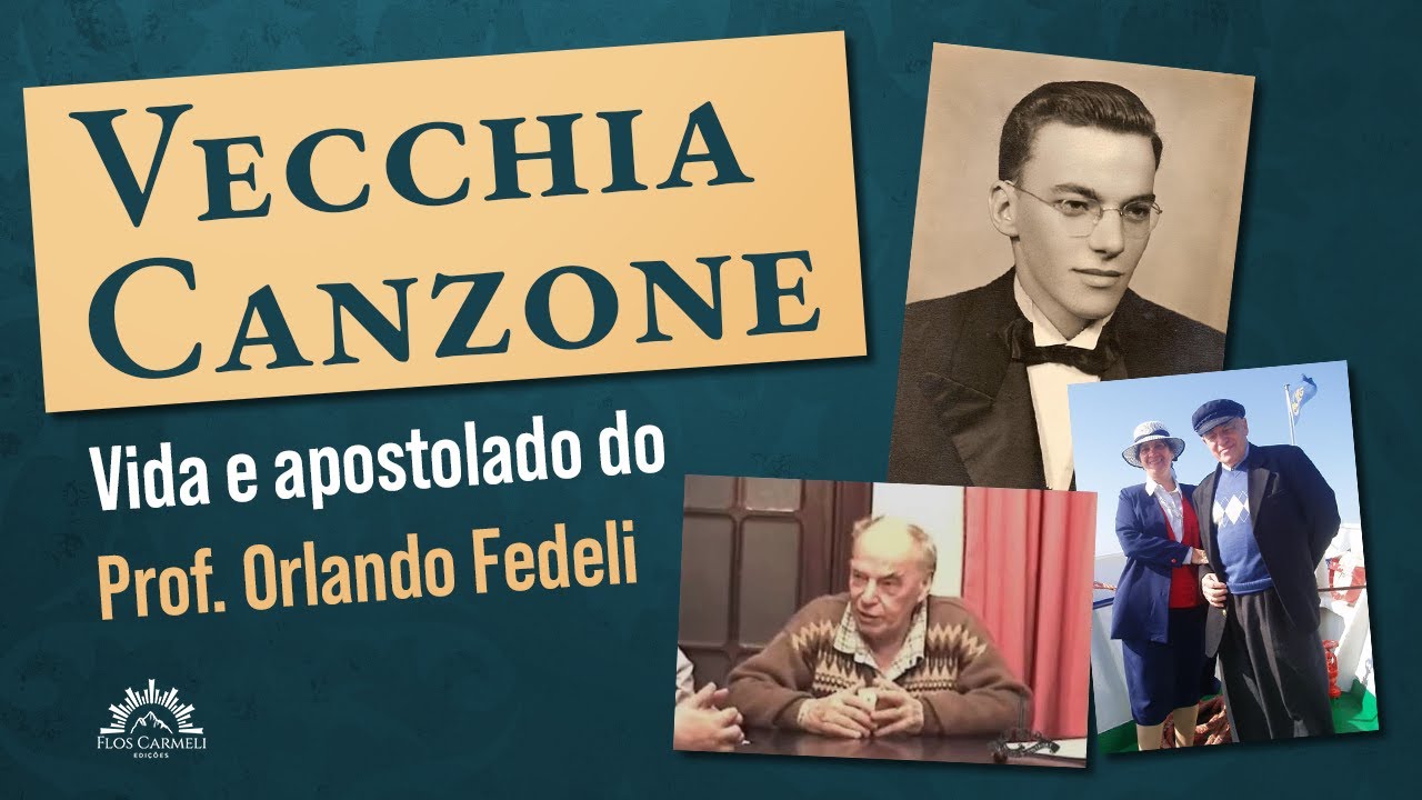 Vecchia Canzone: vida e apostolado do Prof. Orlando Fedeli - Prof. André Melo