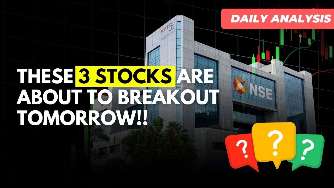 These 3 Stocks are about to breakout Tomorrow! | Market Analysis | Trade Brains RK