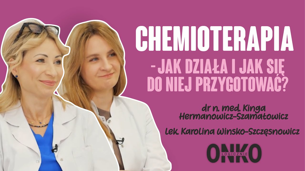 Chemioterapia bez tajemnic. Fakty i mity | ONKOlogicznie sezon 2 odc. 4