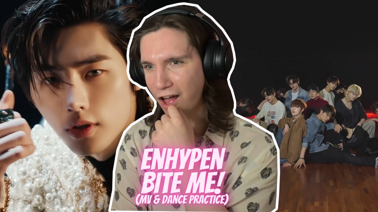 DANCER REACTS TO ENHYPEN (엔하이픈) ‘Bite Me’ MV & Dance Practice