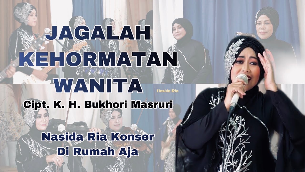 JAGALAH KEHORMATAN WANITA - NASIDA RIA KONSER DI RUMAH AJA ( Live Performance )