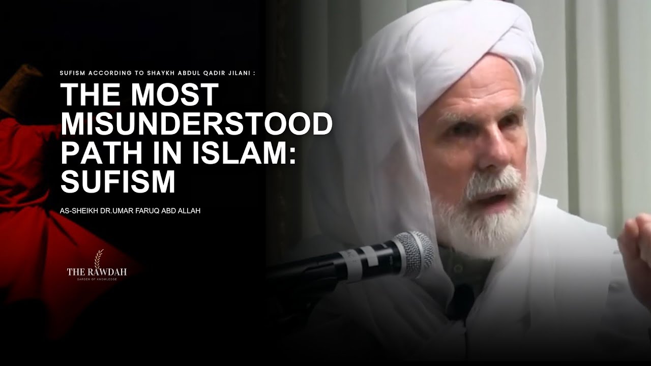 Sufism according to Shaykh Abdul Qadir Jilani - Dr.Umar Faruq Abd Allah