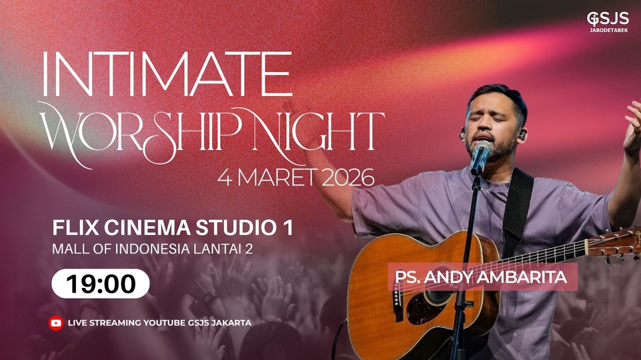 Intimate Worship Night GSJS Jakarta w/ Ps. Andy Ambarita (19.00)