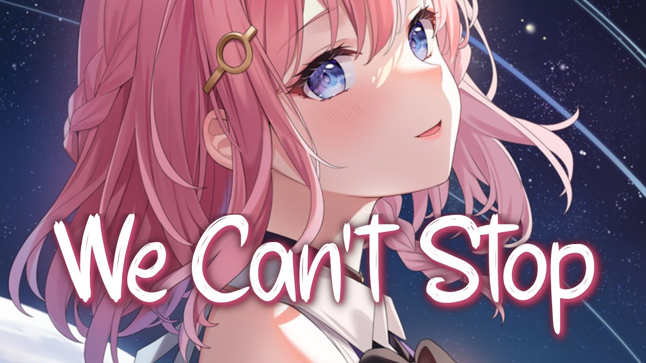 「Nightcore」 We Can't Stop - Miley Cyrus ♡ (Lyrics)