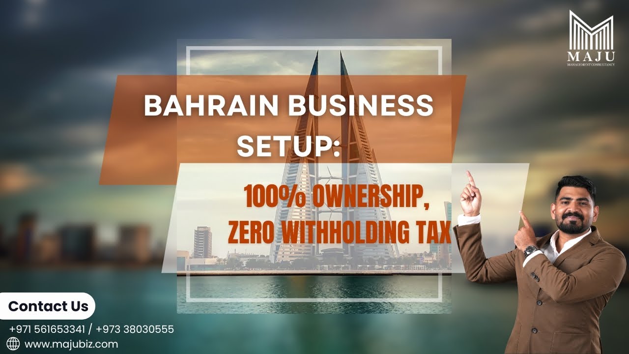 Business Setup in Bahrain Explained | Process, Costs & Benefits