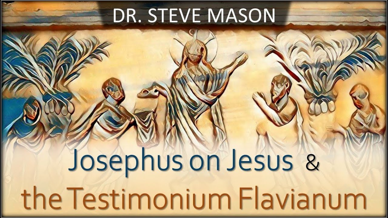 Harmonic Atheist - Dr. Steve Mason: Josephus on Jesus & the Testimonium Flavianum