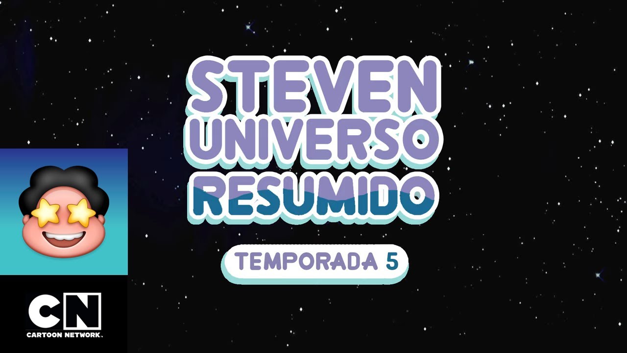 Steven Universo Resumido: Temporada 5, Parte 1 | Steven Universo Resumido