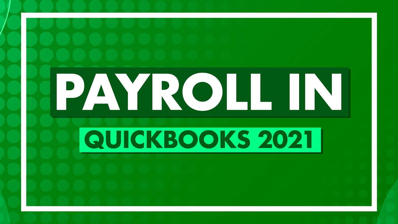 Как использовать расчет заработной платы в QuickBooks 2021 — Учебное пособие по расчету заработно...