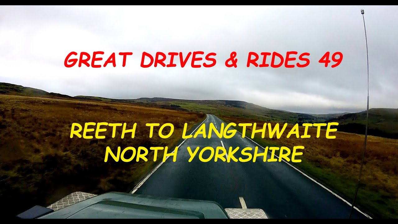 GREAT DRIVES & RIDES 49: REETH TO LANGTHWAITE NORTH YORKSHIRE