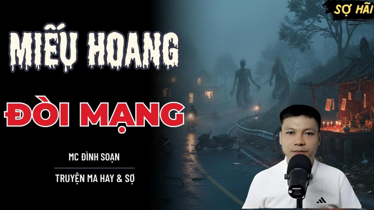 TRUYỆN MA: MIẾU HOANG ĐÒI MẠNG | TRUYỆN MA MC ĐÌNH SOẠN KỂ SỢ NHẤT