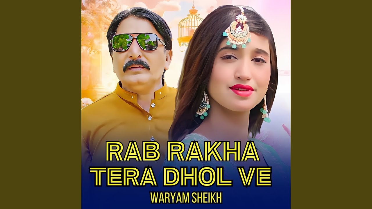 Rab Rakha Tera Dhol Ve