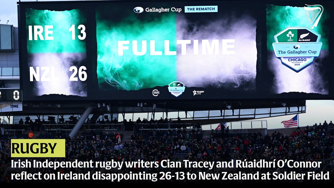 Writers Cian Tracey and R&uacute;aidhr&iacute; O&rsquo;Connor reflect on Ireland 26-13 to New Zealand at Soldier Field