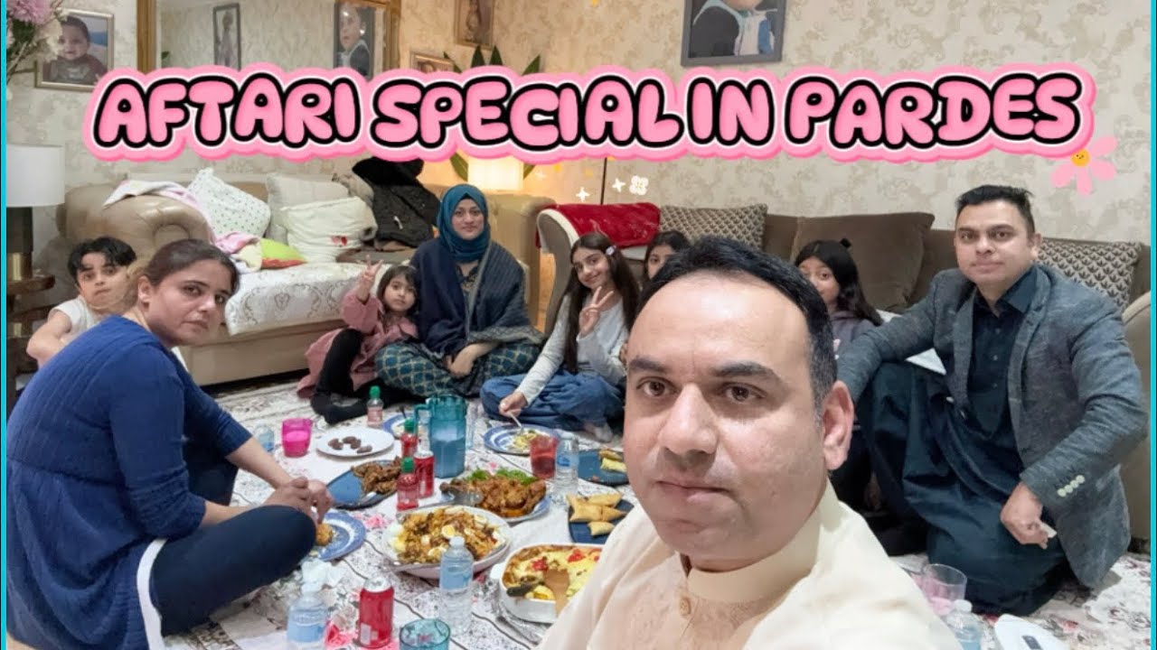 Aftari in Pardes | Aftari special in London | Pakistani Foods | #aftarparty #ramadan #pakistanifood 