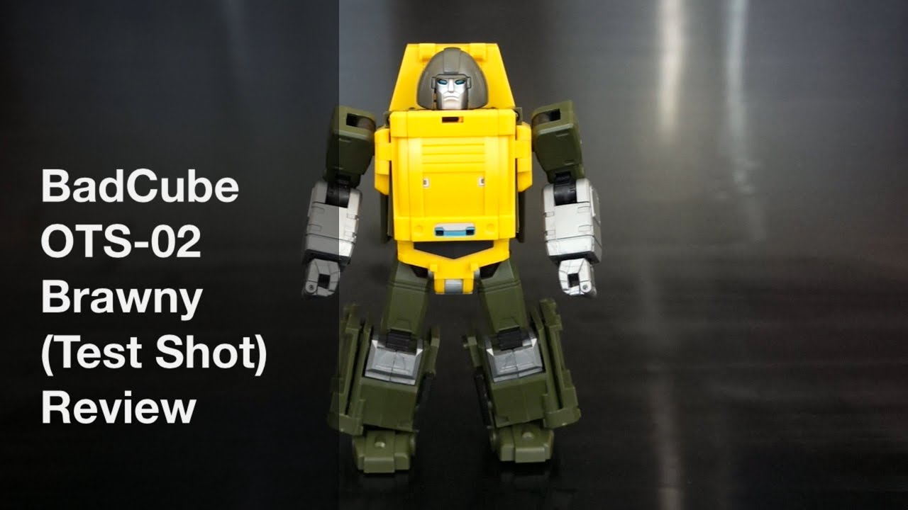 BadCube OTS-02 Brawny aka Brawn (Test Shot) Transformers Review