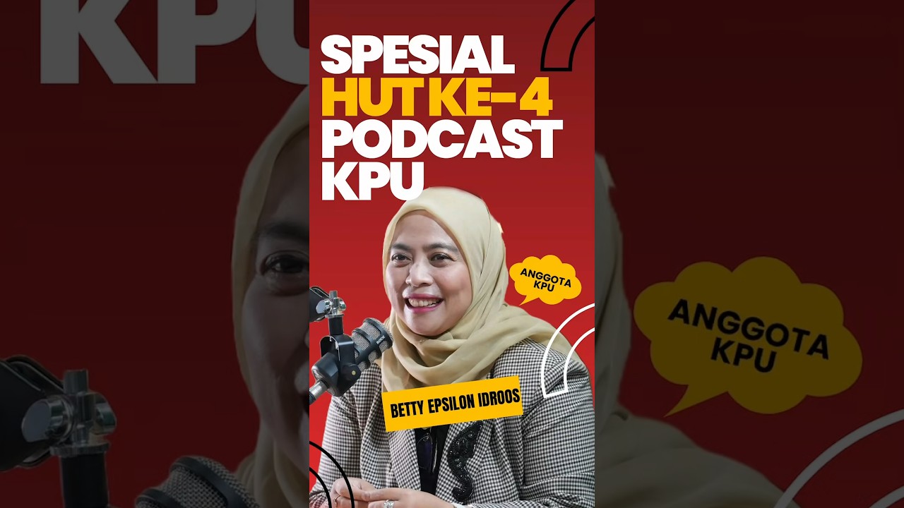 Spesial HUT Ke-4 Podcast KPU bersama Betty Epsilon Idroos