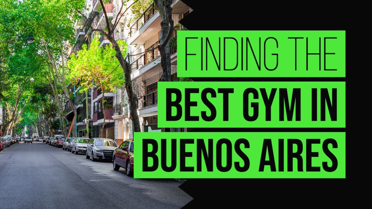 Finding The Best Gym In Buenos Aires