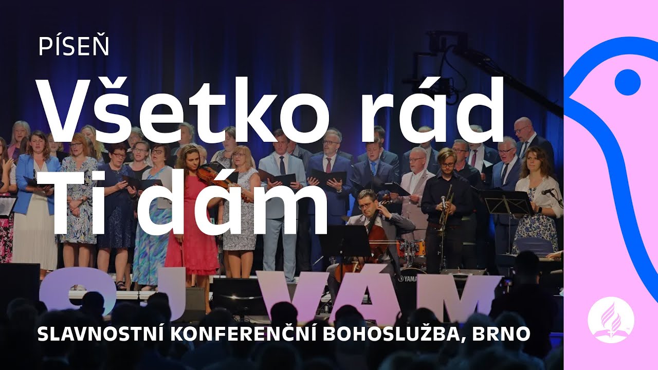 Všetko rád Ti dám • pieseň • Slavnostní konferenční bohoslužba Č-SU CASD • 8. červen 2024 • Brno