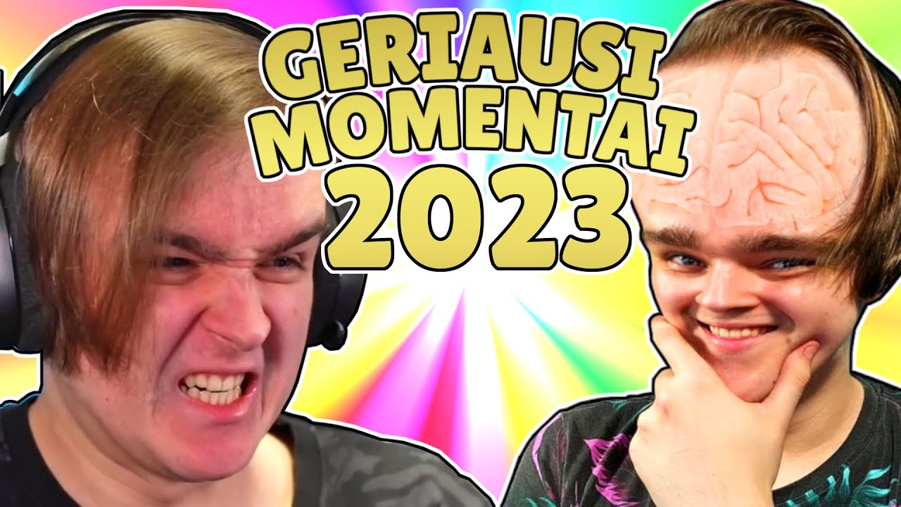 GERIAUSI MOMENTAI 2023!