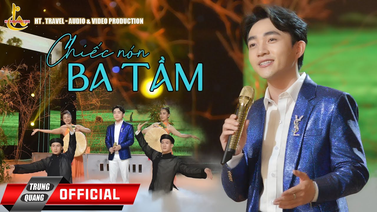 CHIẾC NÓN BA TẦM | TRUNG QUANG