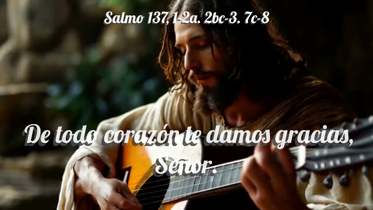 Salmo 137, De todo corazón te damos gracias, Señor