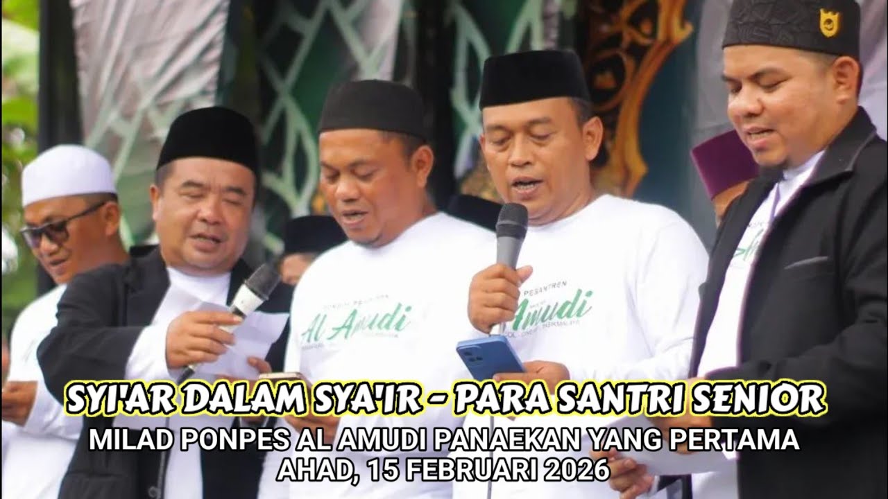 Syi'ar Dalam Sya'ir - Para Santri Senior | Milad Ponpes Al Amudi Panaekan Yang Pertama (15/02/2026)