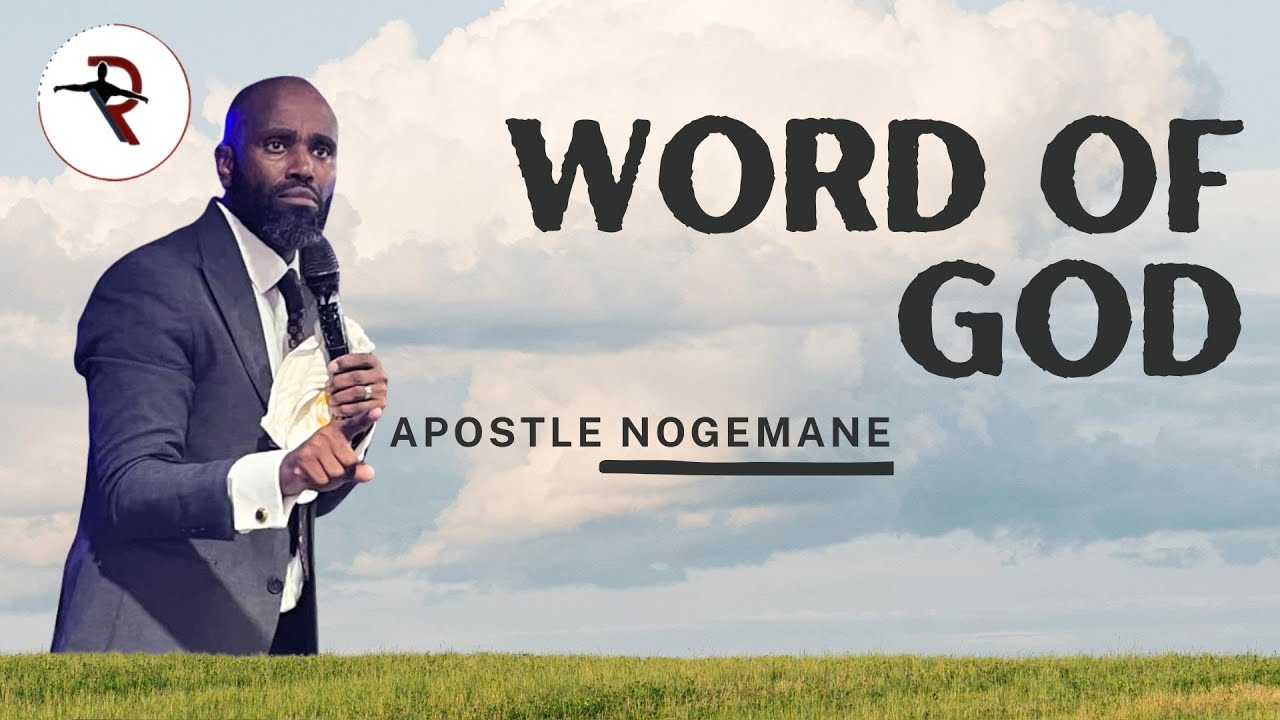 Word of God | Apostle Nogemane