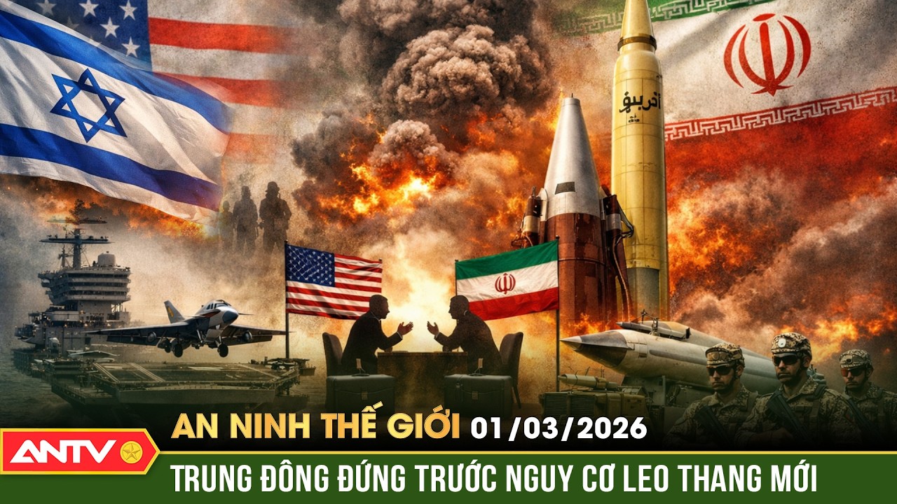 An ninh Thế giới ngày 1/3: Trung Đông khói lửa, kịch bản chiến sự nào tiếp theo? | ANTV