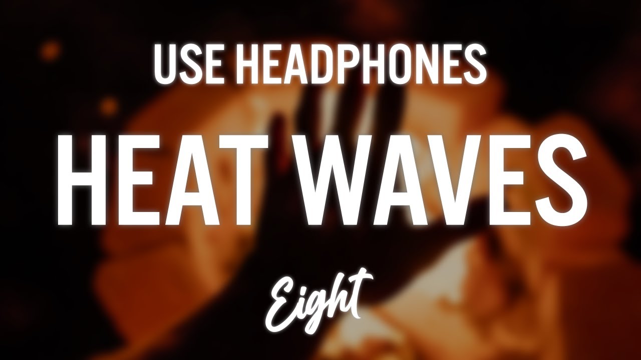 Glass Animals - Heat Waves (8D AUDIO) 🎧