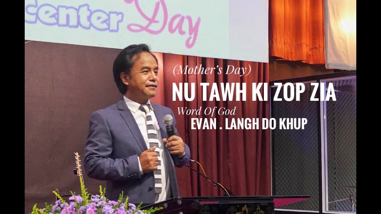 NU TAWH KI ZOP ZIA | WORD OF GOD - Evan . Langh Do Khup | Agape Media | Agape Ministries Center