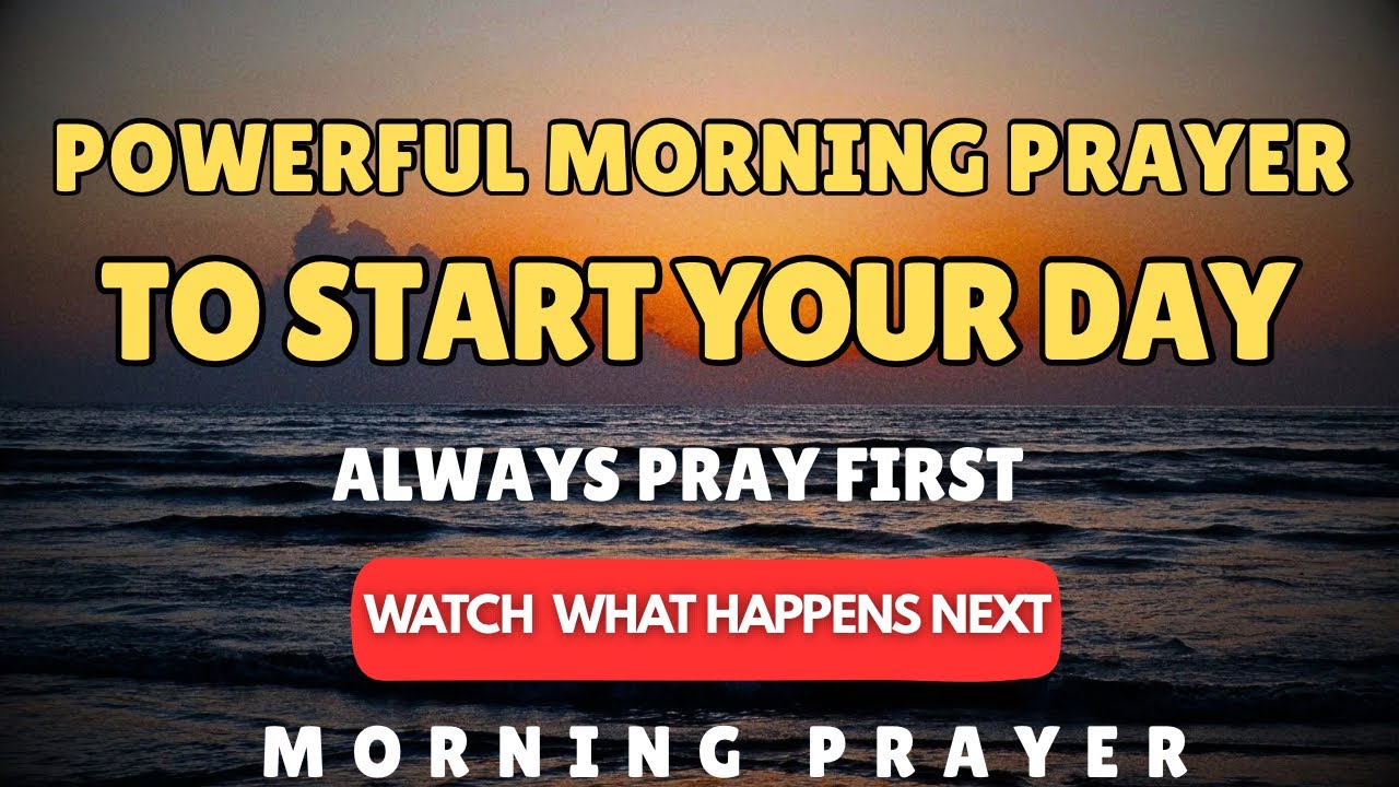 Always Pray First Today | A Morning Prayer Before You Start Your Day | Daily Prayer For The Day