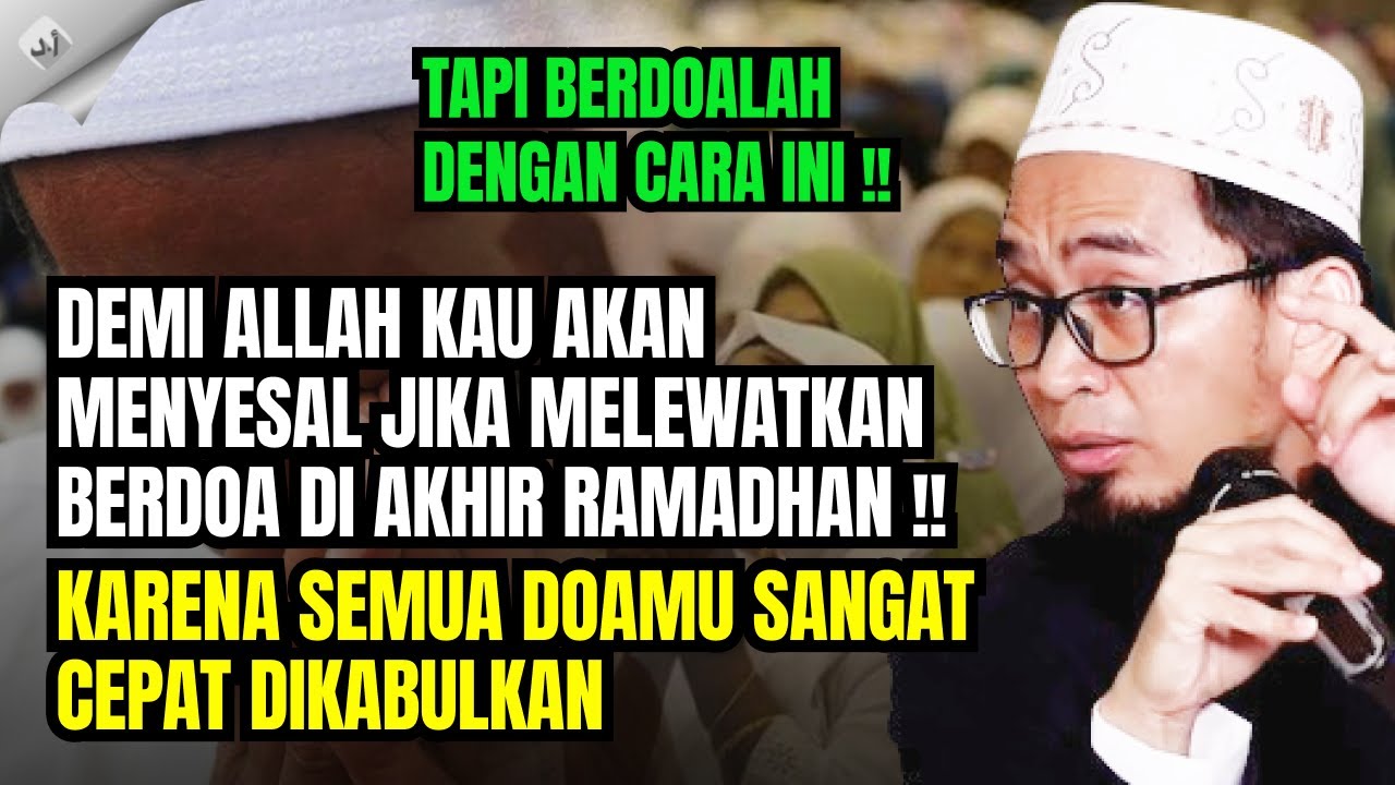 UAH: BERDOALAH DI AKHIR RAMADHAN DENGAN CARA INI !! DEMI ALLAH SEMUA DOAMU SANGAT CEPAT DIKABULKAN