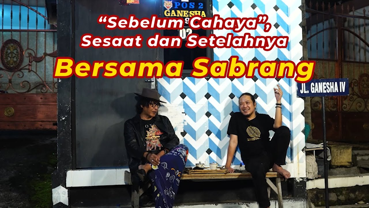 “Sebelum Cahaya”, Sesaat dan Setelahnya Bersama Sabrang @sabrangmdp_official  | Mbah Jiwo