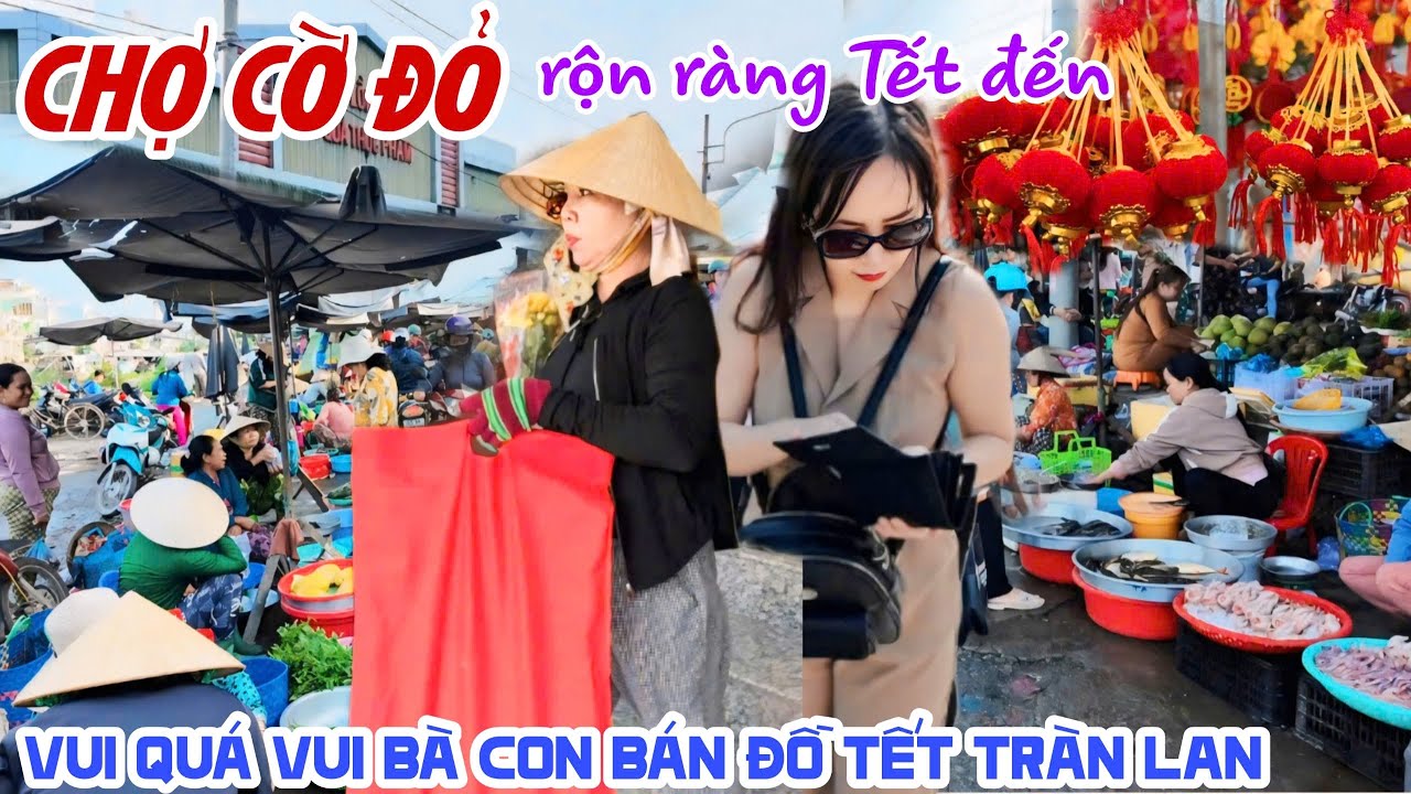 Sắc Tết TRÀN VỀ CHỢ CỜ ĐỎ CẦN THƠ Vui Quá Vui BÀ CON BÁN ĐÔNG NGHẸT CHỢ - ĐỒ TẾT TRÀN LAN | KPVL