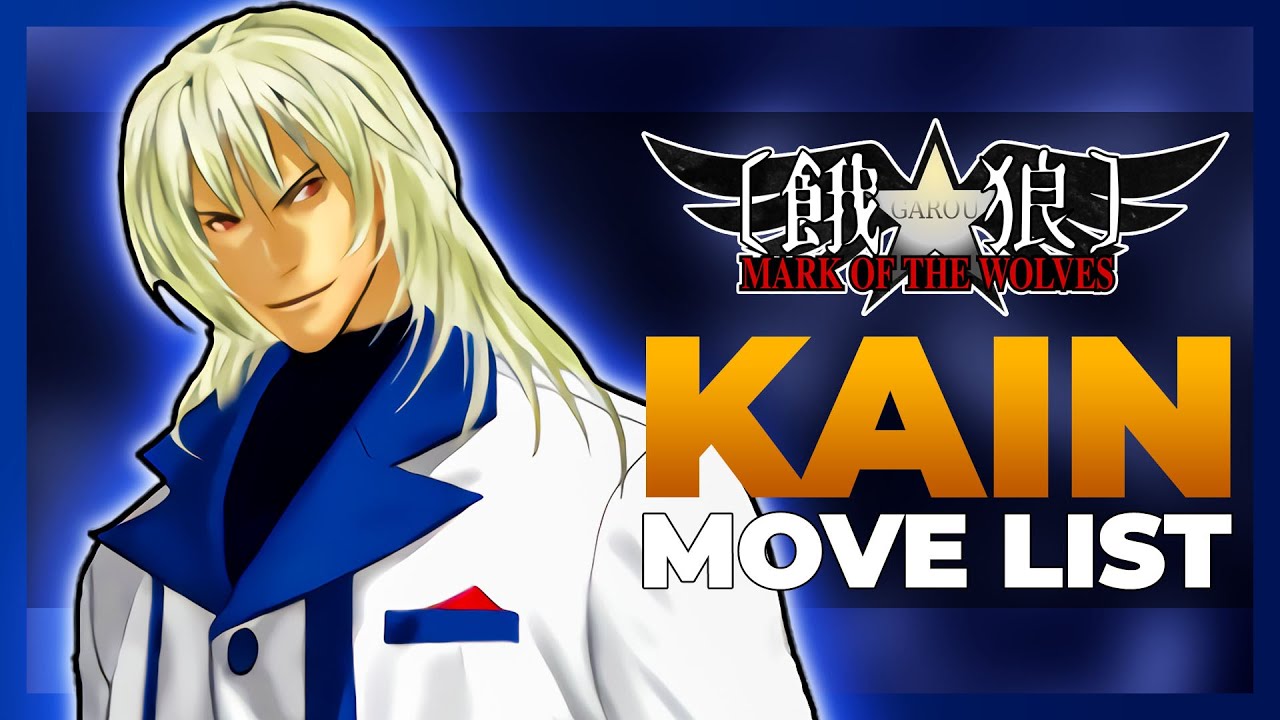 KAIN R. HEINLEIN MOVE LIST - Garou: Mark of the Wolves (MOTW)