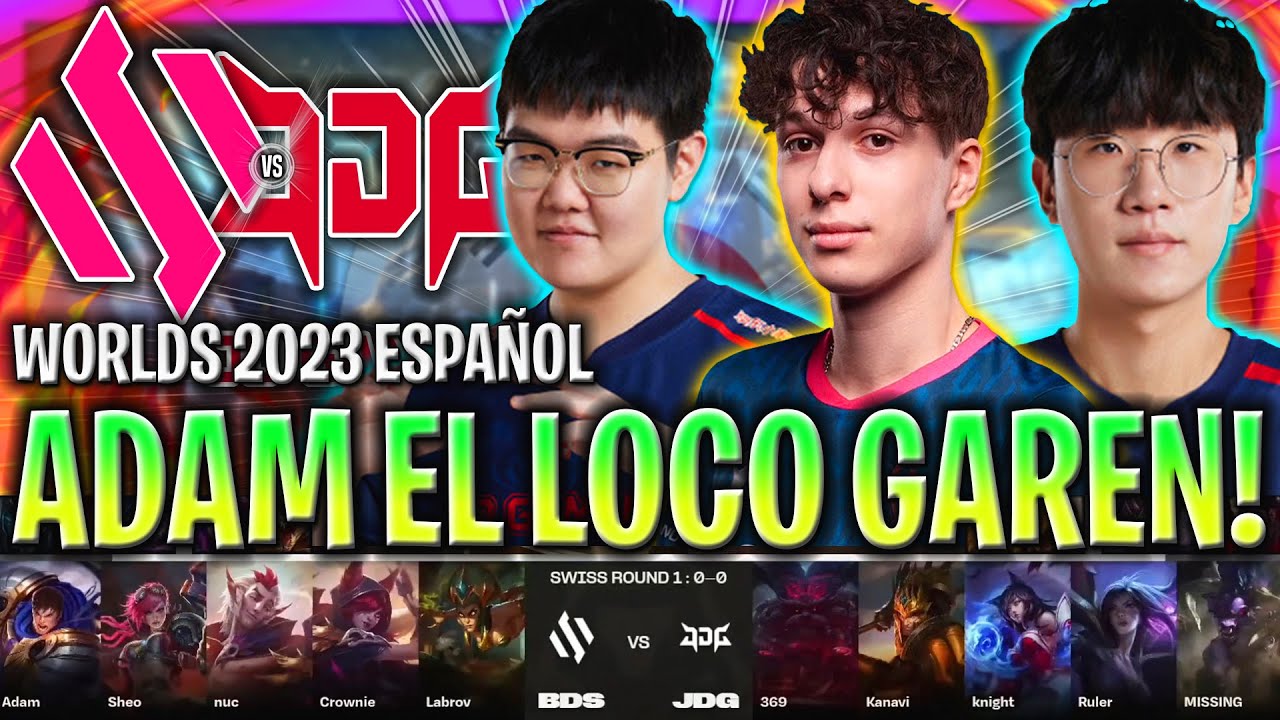 ADAM ESTÁ LOCO Y JUEGA GAREN CONTRA JDG! - BDS vs JDG WORLDS SWISS STAGE 2023 DÍA 1 LVP ESPAÑOL