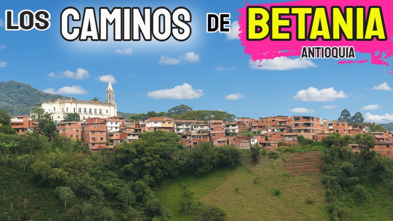 🤗BETANIA Antioquia El Pueblo Perdido en el Tiempo, Lleno de Misterios por Descubrir.