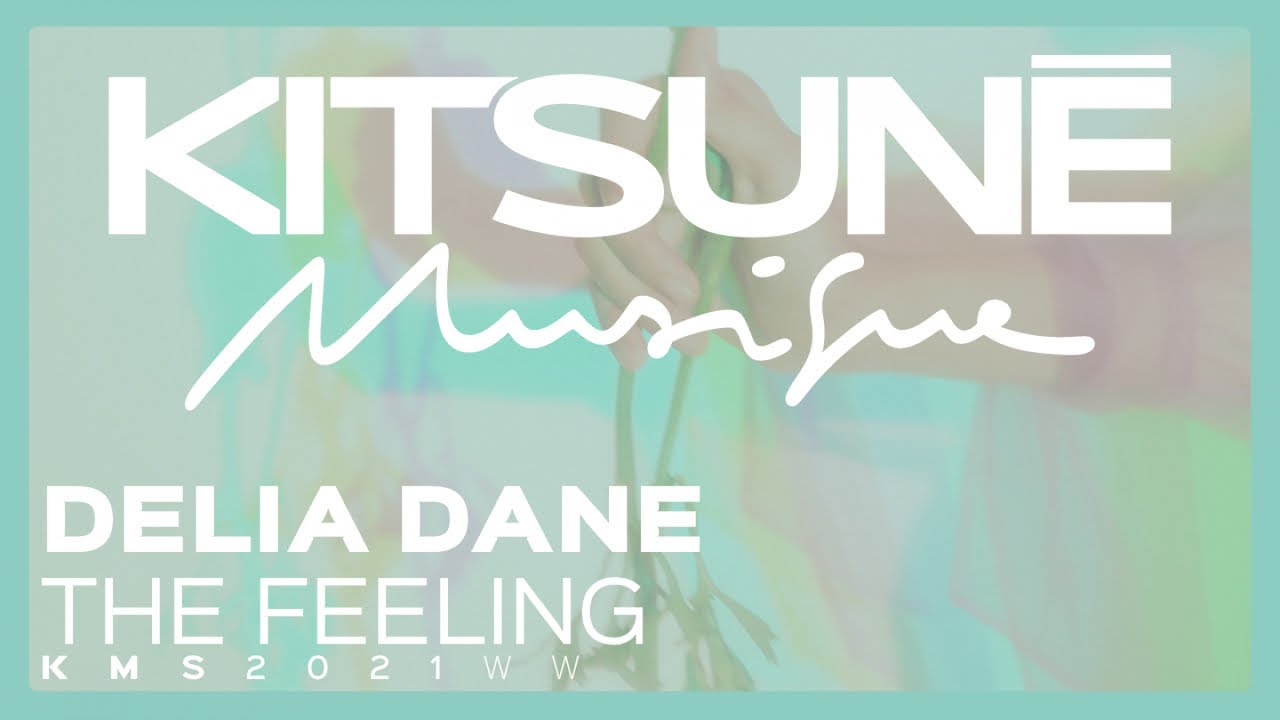 Delia Dane - The Feeling | Kitsuné Musique