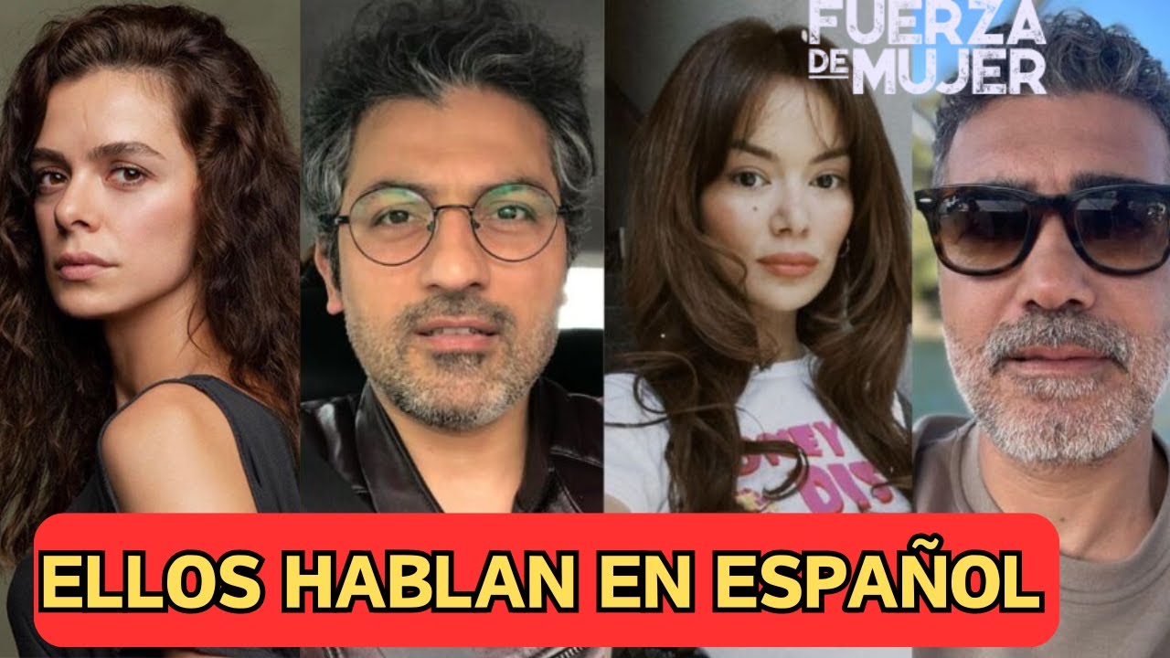 Conoce cómo hablan Español los Actores de Fuerza de Mujer