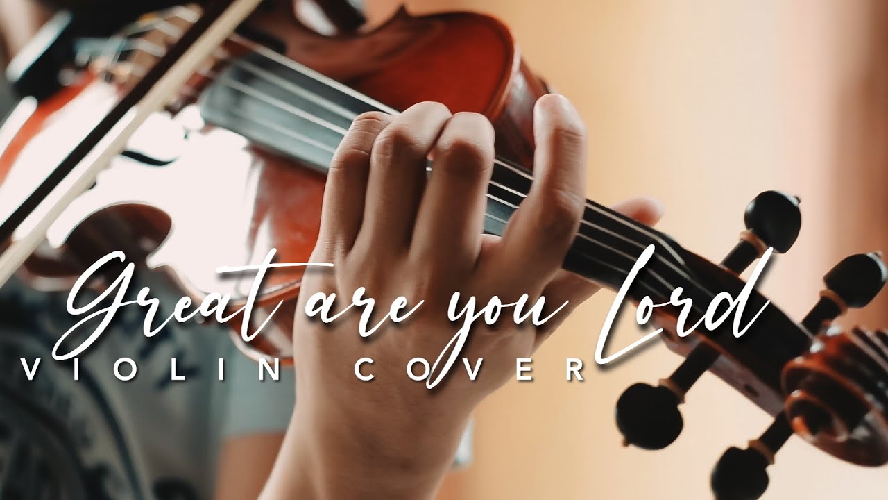 GREAT ARE YOU LORD - Violin Cover
