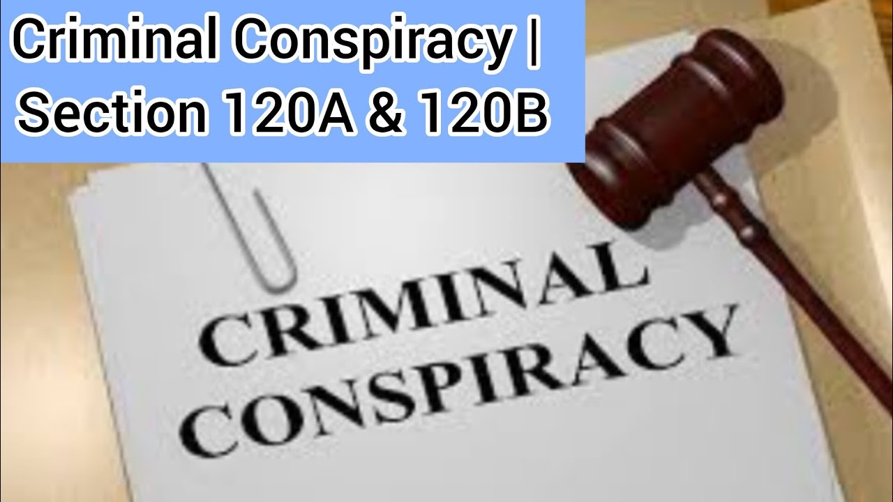 Criminal Conspiracy :: Section 120 A & 120B :: PUNISHMENT of Criminal Conspiracy :: PPC \IPC