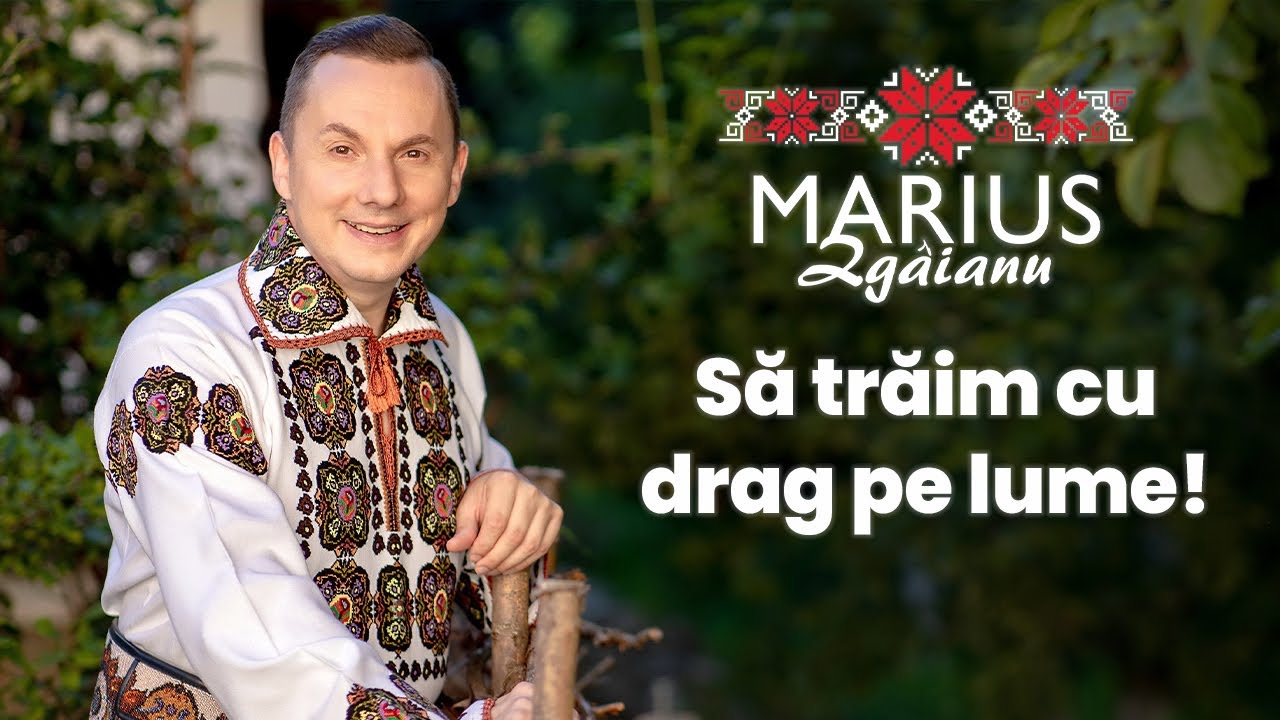 Marius Zgâianu - Să trăim cu drag pe lume!