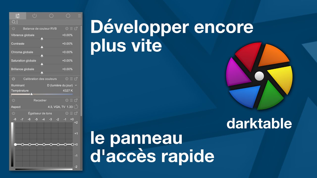 darktable, développer plus vite