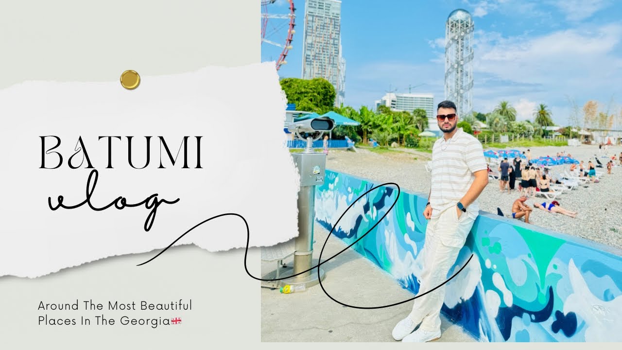 BATUMI(Mini Dubai) -Georgia’s🇬🇪 one of the most travelled places from Gulf🇦🇪🇸🇦