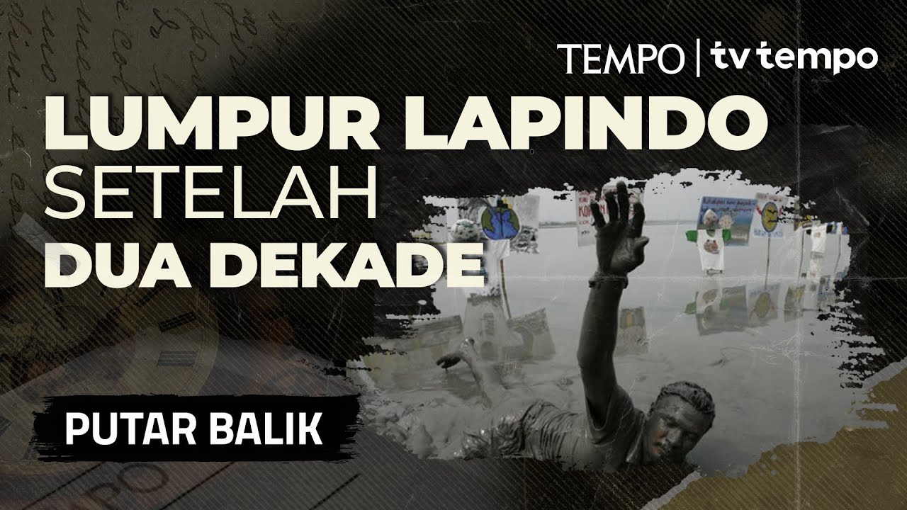 Lumpur Lapindo: Kelalaian Berbuah Bencana | PUTAR BALIK