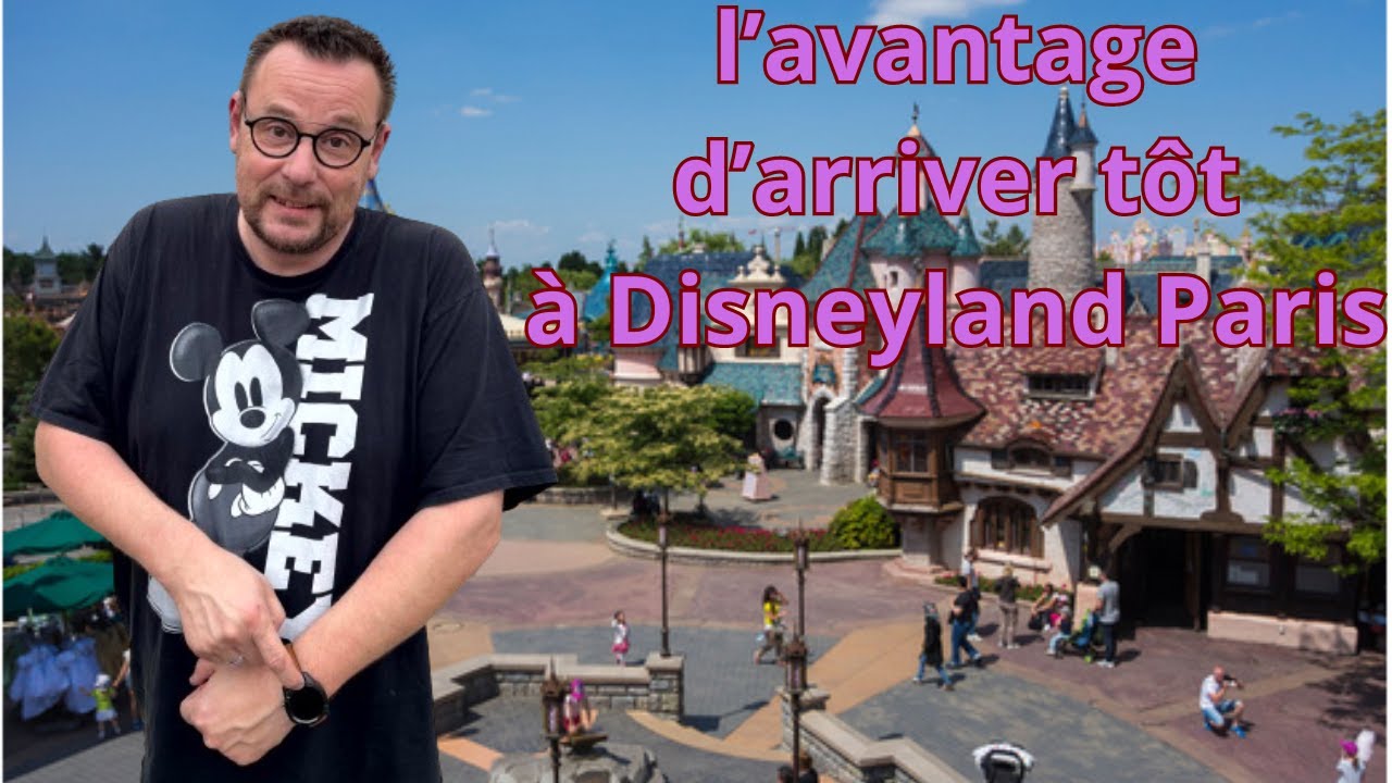 L'avantage d'arriver tôt a Disneyland Paris