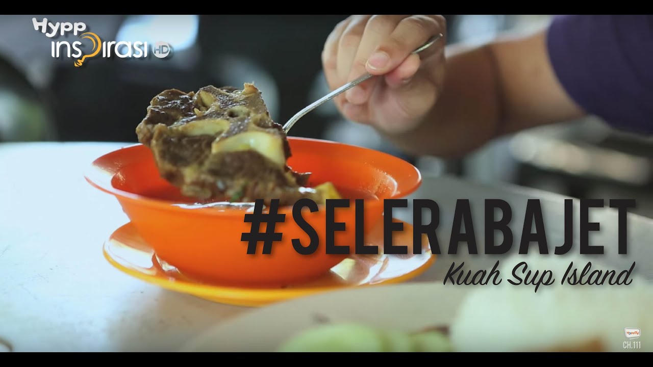 #SeleraBajet: Kuah Sup Island.